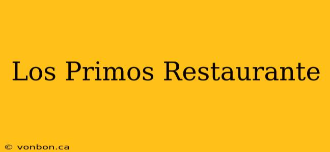 Los Primos Restaurante