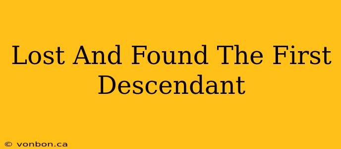 Lost And Found The First Descendant