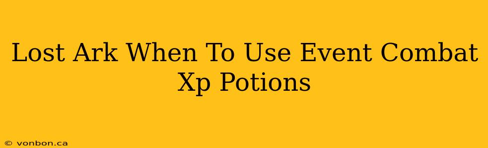 Lost Ark When To Use Event Combat Xp Potions