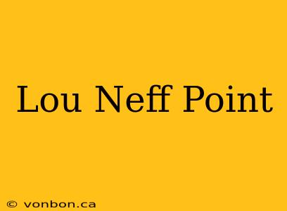 Lou Neff Point