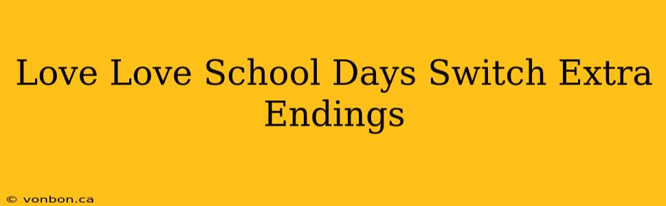 Love Love School Days Switch Extra Endings