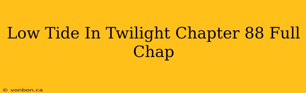 Low Tide In Twilight Chapter 88 Full Chap