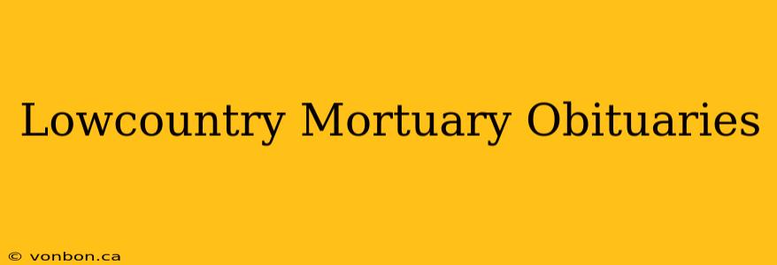 Lowcountry Mortuary Obituaries