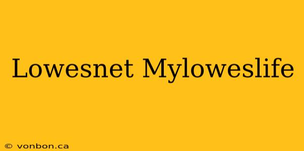 Lowesnet Myloweslife