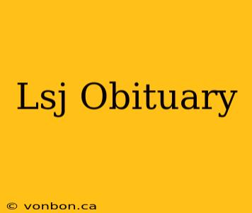 Lsj Obituary