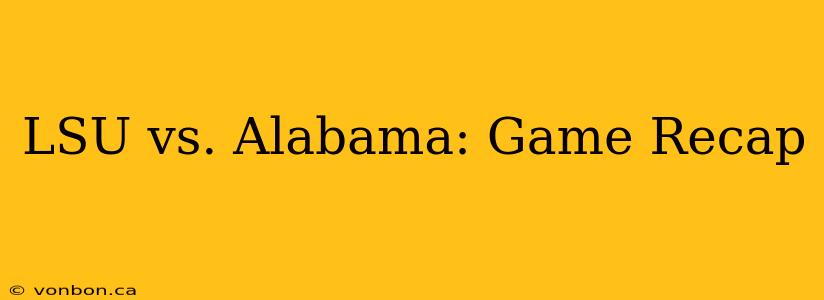 LSU vs. Alabama: Game Recap