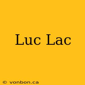 Luc Lac