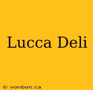 Lucca Deli