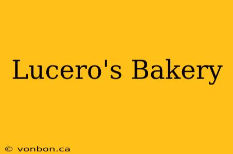 Lucero's Bakery