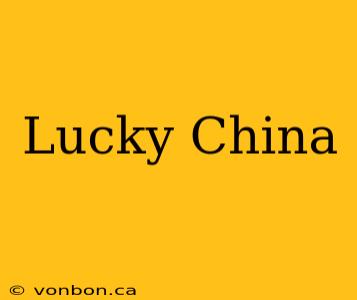 Lucky China