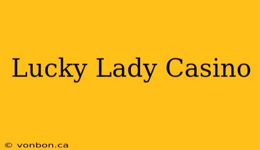 Lucky Lady Casino