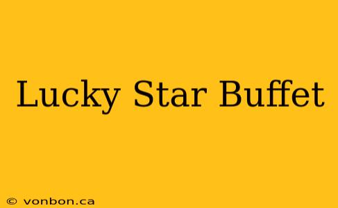 Lucky Star Buffet