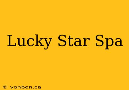 Lucky Star Spa