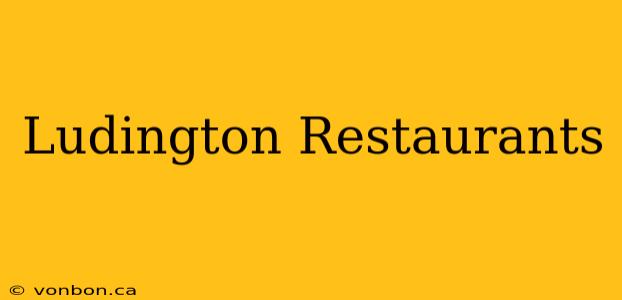 Ludington Restaurants