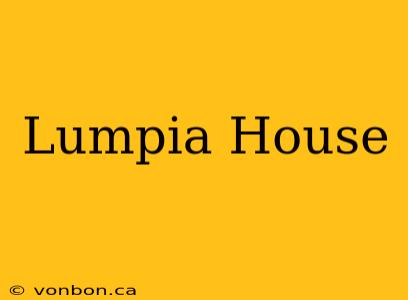 Lumpia House