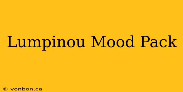 Lumpinou Mood Pack