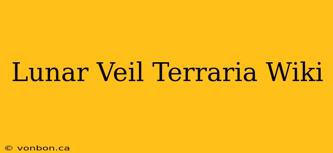 Lunar Veil Terraria Wiki