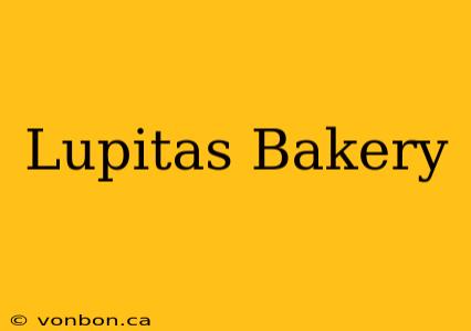 Lupitas Bakery