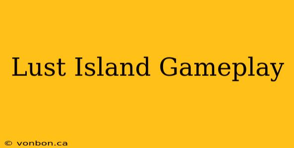 Lust Island Gameplay