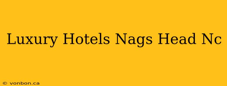 Luxury Hotels Nags Head Nc