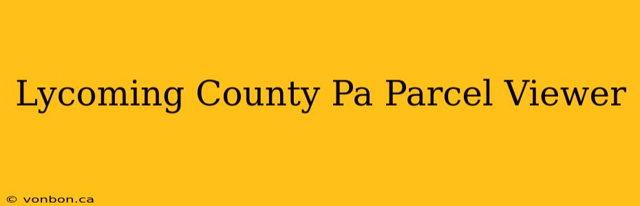 Lycoming County Pa Parcel Viewer