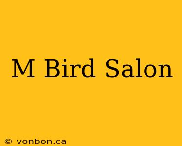 M Bird Salon