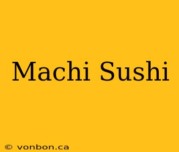 Machi Sushi