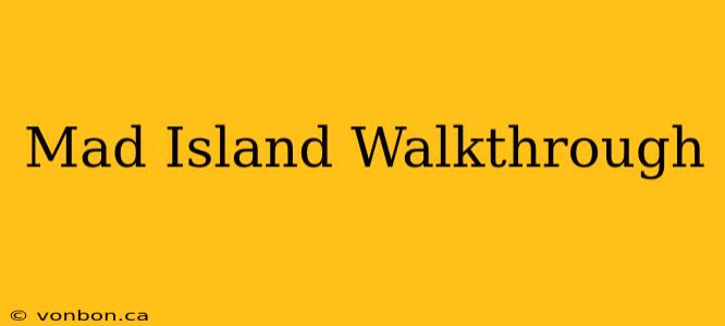 Mad Island Walkthrough