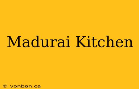 Madurai Kitchen