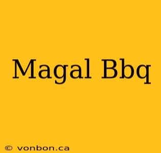 Magal Bbq