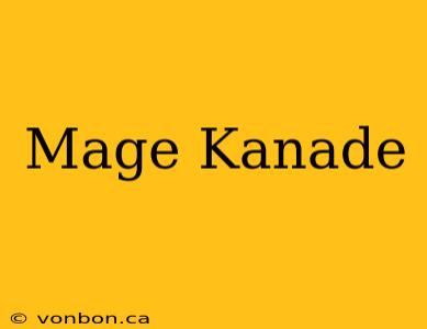 Mage Kanade