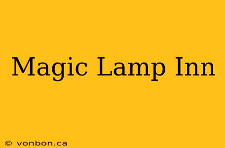 Magic Lamp Inn