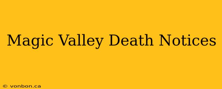 Magic Valley Death Notices