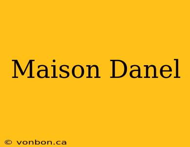 Maison Danel