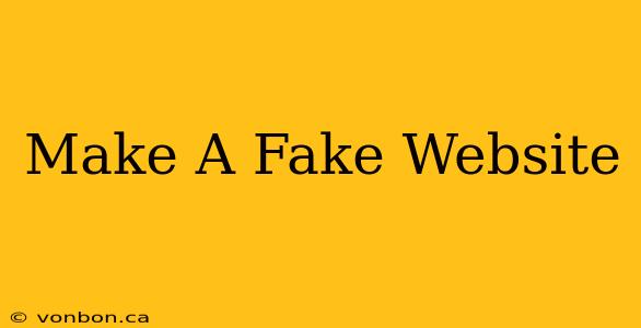 Make A Fake Website