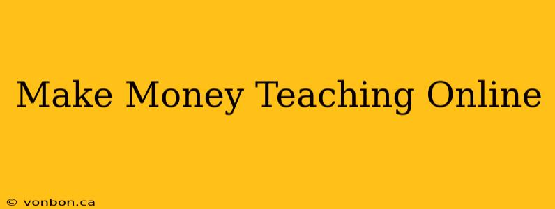 Make Money Teaching Online