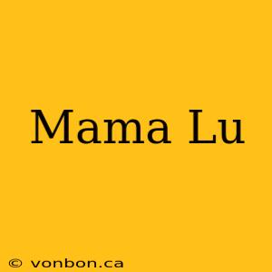 Mama Lu