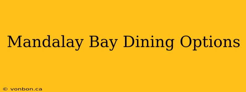 Mandalay Bay Dining Options