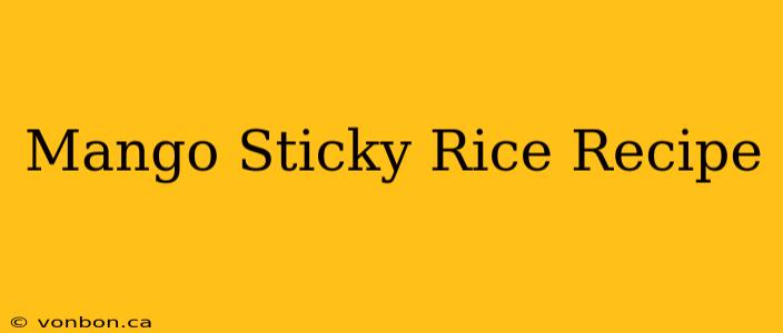 Mango Sticky Rice Recipe