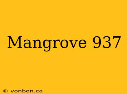 Mangrove 937