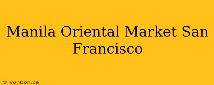 Manila Oriental Market San Francisco