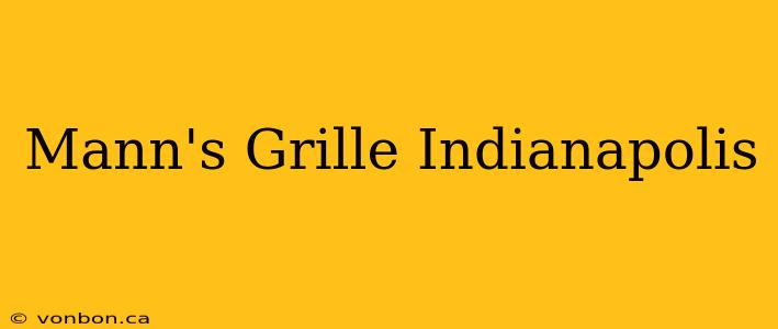 Mann's Grille Indianapolis