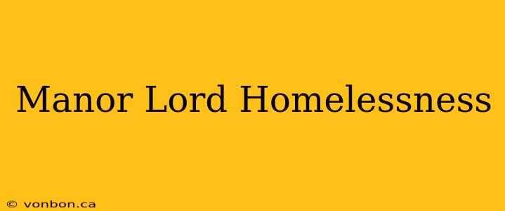 Manor Lord Homelessness