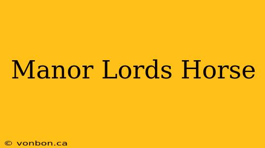 Manor Lords Horse