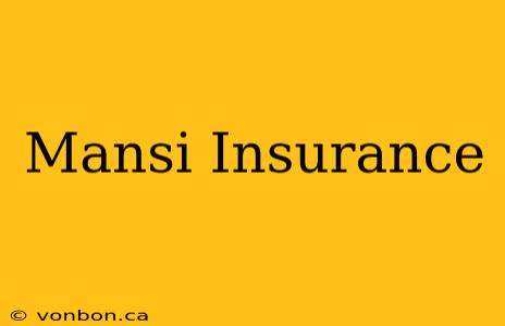 Mansi Insurance