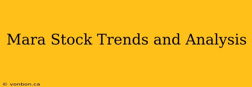 Mara Stock Trends and Analysis