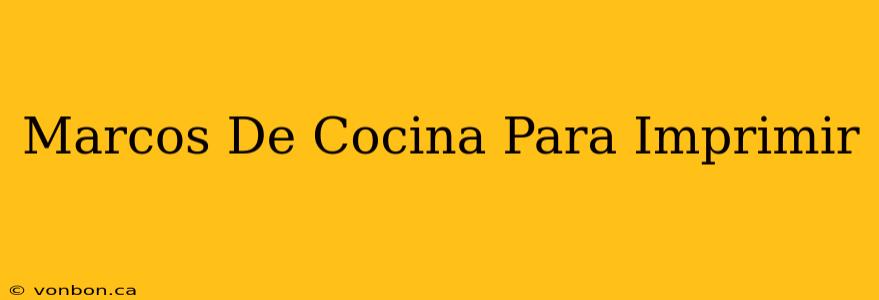 Marcos De Cocina Para Imprimir