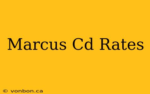 Marcus Cd Rates