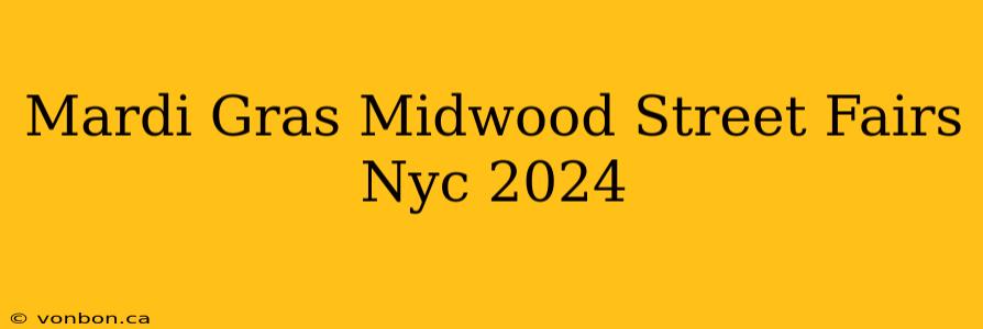 Mardi Gras Midwood Street Fairs Nyc 2024