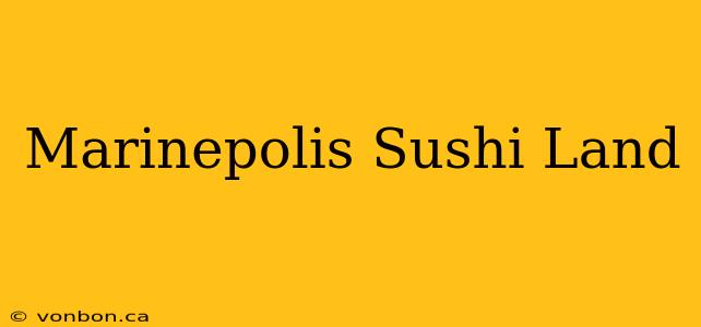 Marinepolis Sushi Land